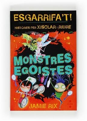 MONSTRES EGOISTES (ESGARRIFA'T 3) | 9788466121811 | RIX, JAMIE | Llibreria Aqualata | Comprar llibres en català i castellà online | Comprar llibres Igualada