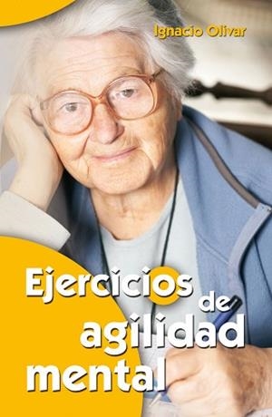 EJERCICIOS DE AGILIDAD MENTAL | 9788498422085 | OLIVAR, IGNACIO | Llibreria Aqualata | Comprar libros en catalán y castellano online | Comprar libros Igualada