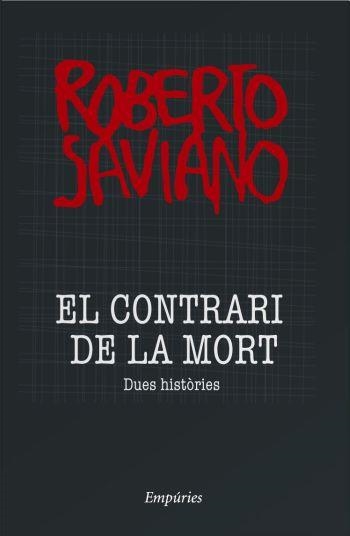 CONTRARI DE LA MORT, EL (NARRATIVA 338) | 9788497874335 | SAVIANO, ROBERTO | Llibreria Aqualata | Comprar libros en catalán y castellano online | Comprar libros Igualada