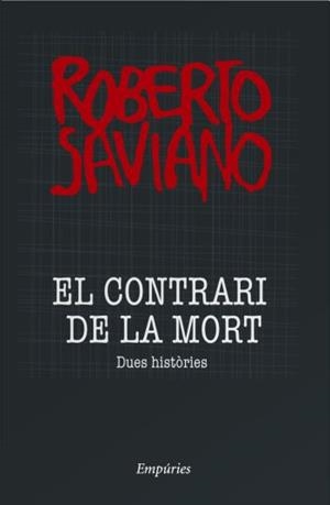 CONTRARI DE LA MORT, EL (NARRATIVA 338) | 9788497874335 | SAVIANO, ROBERTO | Llibreria Aqualata | Comprar libros en catalán y castellano online | Comprar libros Igualada