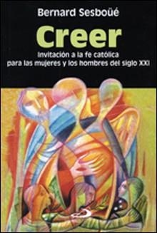 CREER. INVITACION A LA FE CATOLICA PARA LAS MUJERES Y LOS HO | 9788428522656 | SESBOUE, BERNARD | Llibreria Aqualata | Comprar libros en catalán y castellano online | Comprar libros Igualada