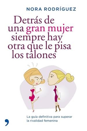 DETRAS DE UNA GRAN MUJER SIEMPRE HAY OTRA QUE LE PISA LOS TA | 9788484607694 | RODRIGUEZ, NORA | Llibreria Aqualata | Comprar llibres en català i castellà online | Comprar llibres Igualada