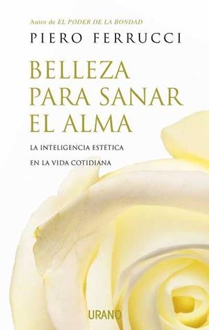 BELLEZA PARA SANAR EL ALMA | 9788479536930 | FERRUCCI, PIERO | Llibreria Aqualata | Comprar llibres en català i castellà online | Comprar llibres Igualada
