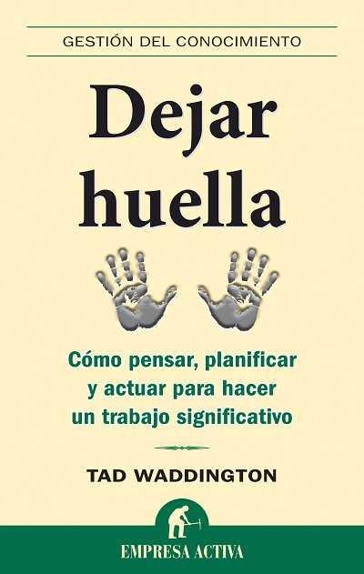 DEJAR HUELLA (EMPRESA ACTIVA) | 9788492452170 | WADDINGTON, TAD | Llibreria Aqualata | Comprar llibres en català i castellà online | Comprar llibres Igualada