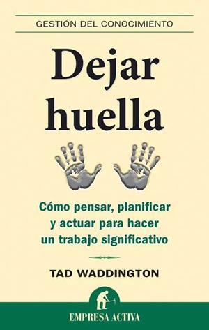 DEJAR HUELLA (EMPRESA ACTIVA) | 9788492452170 | WADDINGTON, TAD | Llibreria Aqualata | Comprar libros en catalán y castellano online | Comprar libros Igualada