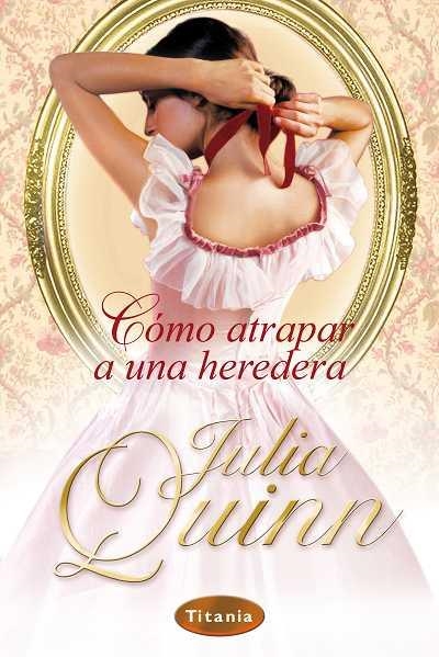 COMO ATRAPAR A UNA HEREDERA (TITANIA) ROMANTICA | 9788496711617 | QUIN, JULIA | Llibreria Aqualata | Comprar libros en catalán y castellano online | Comprar libros Igualada