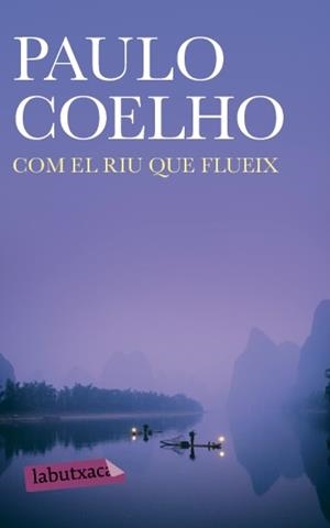 COM EL RIU QUE FLUEIX (LABUTXACA) | 9788492549573 | COELHO, PAULO | Llibreria Aqualata | Comprar libros en catalán y castellano online | Comprar libros Igualada