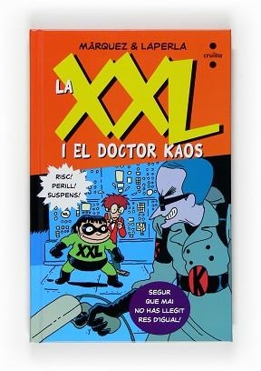 XXL I EL DOCTOR KAOS, LA (XXL 1) | 9788466121385 | MARQUEZ TAÑA, EDUARD; DIAZ MARTINEZ, ARTUR LAPERLA | Llibreria Aqualata | Comprar libros en catalán y castellano online | Comprar libros Igualada