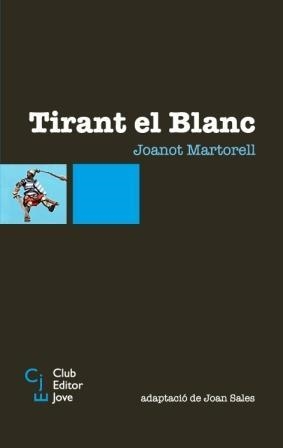 TIRANT EL BLANC (JOVE 9) | 9788473291347 | MARTORELL, JOANOT (ADAP. JOAN SALES | Llibreria Aqualata | Comprar libros en catalán y castellano online | Comprar libros Igualada