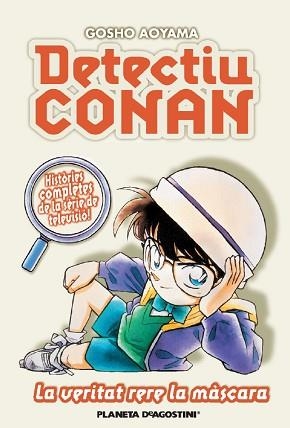 DETECTIU CONAN 6. LA VERITAT RERE LA MASCARA | 9788467455410 | AOYAMA, GOSHO | Llibreria Aqualata | Comprar libros en catalán y castellano online | Comprar libros Igualada