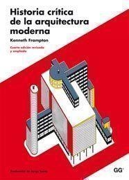 HISTORIA CRITICA DE LA ARQUITECTURA MODERNA (4A. ED. REVIS | 9788425222740 | FRAMPTON, KENNETH | Llibreria Aqualata | Comprar libros en catalán y castellano online | Comprar libros Igualada