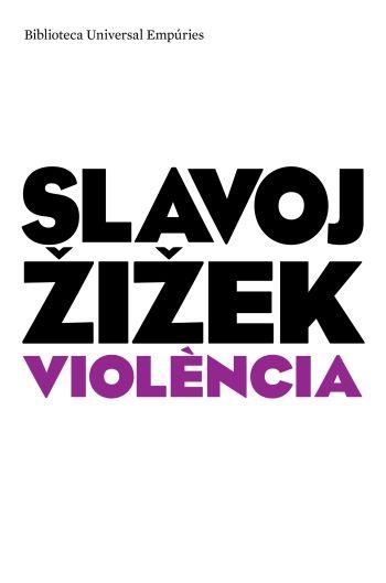 VIOLENCIA (BIBLIOTECA UNIVERSAL EMPURIES 227) | 9788497873901 | ZIZEK, SLAVOJ | Llibreria Aqualata | Comprar llibres en català i castellà online | Comprar llibres Igualada