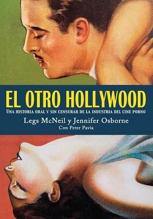 OTRO HOLLYWOOD, EL. HISTORIA DE LA INDUSTRIA DEL CINE PORNO | 9788493686413 | MCNEIL, LEGS/ OSBORNE, JENNIFER | Llibreria Aqualata | Comprar libros en catalán y castellano online | Comprar libros Igualada