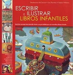 ESCRIBIR E ILUSTRAR LIBROS INFANTILES | 9788495376862 | MCCANNON, DESDEMONA / THORTON, SUE / WILLIAMS, YAD | Llibreria Aqualata | Comprar libros en catalán y castellano online | Comprar libros Igualada