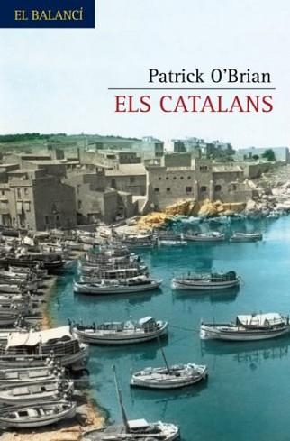 CATALANS, ELS (BALANCI 612) | 9788429761948 | O'BRIAN, PATRICK | Llibreria Aqualata | Comprar libros en catalán y castellano online | Comprar libros Igualada