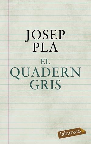 QUADERN GRIS, EL (LABUTXCA) | 9788492549580 | PLA, JOSEP | Llibreria Aqualata | Comprar libros en catalán y castellano online | Comprar libros Igualada