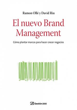 NUEVO BRNAD MANAGEMENT, EL. COMO PLANTAR MARCAS Y HACER | 9788498750096 | OLLE, RAMON / RIU, DAVID | Llibreria Aqualata | Comprar llibres en català i castellà online | Comprar llibres Igualada