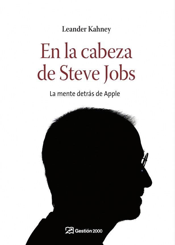 EN LA CABEZA DE STEVE JOBS. LA MENTE DETRAS DE APPLE | 9788498750195 | KAHNEY, LEANDER | Llibreria Aqualata | Comprar libros en catalán y castellano online | Comprar libros Igualada