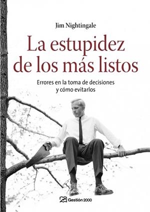 ESTUPIDEZ DE LOS MAS LISTOS, LA. ERRORES EN LA TOMA DE DECIS | 9788498750249 | NIGHTINGALE, JIM | Llibreria Aqualata | Comprar llibres en català i castellà online | Comprar llibres Igualada