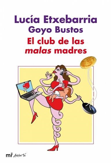 CLUB DE LAS MALAS MADRES, EL | 9788427035133 | ETXEBARRIA, LUCIA / BUSTOS, GOYO | Llibreria Aqualata | Comprar libros en catalán y castellano online | Comprar libros Igualada