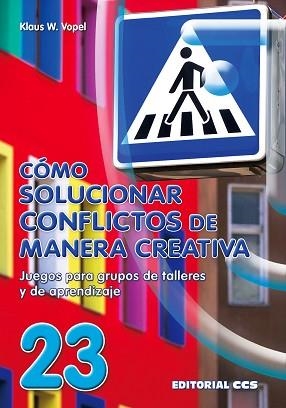 COMO SOLUCIONAR CONFLICTOS DE MANERA CREATIVA : JUEGOS PARA | 9788470436024 | VOPEL, KALUS W. | Llibreria Aqualata | Comprar libros en catalán y castellano online | Comprar libros Igualada