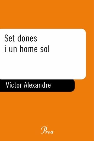 SET DONES I UN HOME SOL (A TOT VENT 512) | 9788484375593 | ALEXANDRE, VICTOR | Llibreria Aqualata | Comprar llibres en català i castellà online | Comprar llibres Igualada