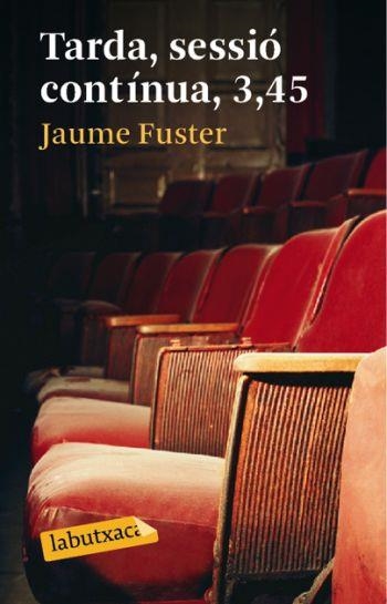 TARDA, SESSIO CONTINUA, 3,45 (LABUTXACA) | 9788492549467 | FUSTER, JAUME | Llibreria Aqualata | Comprar libros en catalán y castellano online | Comprar libros Igualada