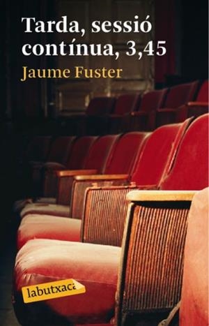 TARDA, SESSIO CONTINUA, 3,45 (LABUTXACA) | 9788492549467 | FUSTER, JAUME | Llibreria Aqualata | Comprar libros en catalán y castellano online | Comprar libros Igualada