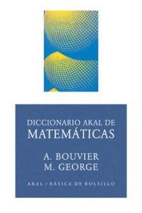 DICCIONARIO AKAL DE MATEMATICAS (BASICA DE B0LSILLO 110) | 9788446012542 | BOUVIER | Llibreria Aqualata | Comprar libros en catalán y castellano online | Comprar libros Igualada