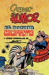 DOCTOR CATAPLASMA Y OTROS PERSONAJES, EL (SUPER HUMOR 7) | 9788466640701 | SCHMID, MARTZ | Llibreria Aqualata | Comprar libros en catalán y castellano online | Comprar libros Igualada