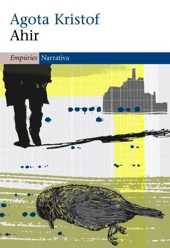 AHIR (NARRATIVA 344) | 9788497874038 | KRISTOF, AGOTA | Llibreria Aqualata | Comprar llibres en català i castellà online | Comprar llibres Igualada