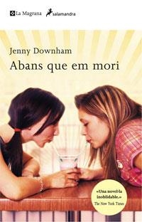 ABANS QUE EM MORI (ALES ESTESES 263) | 9788498674576 | DOWNHAM, JENNY | Llibreria Aqualata | Comprar llibres en català i castellà online | Comprar llibres Igualada
