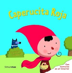CAPERUCITA ROJA (TEXTURAS) | 9788408078814 | GUIBBAUD, CHRISTIAN | Llibreria Aqualata | Comprar libros en catalán y castellano online | Comprar libros Igualada