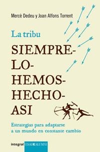 SIEMPRE LO HEMOS HECHO ASI (ESADE ALUMNI) | 9788498674590 | DEDEU, MERCE / TORRENT, JOAN ALFONS | Llibreria Aqualata | Comprar llibres en català i castellà online | Comprar llibres Igualada