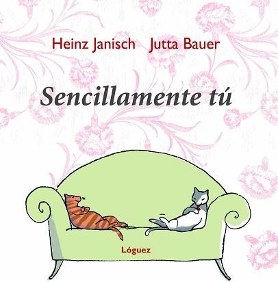 SENCILLAMENTE TU | 9788496646155 | JANISCH, HEINZ / BAUER, JUTTA (IL·LUSTR) | Llibreria Aqualata | Comprar libros en catalán y castellano online | Comprar libros Igualada