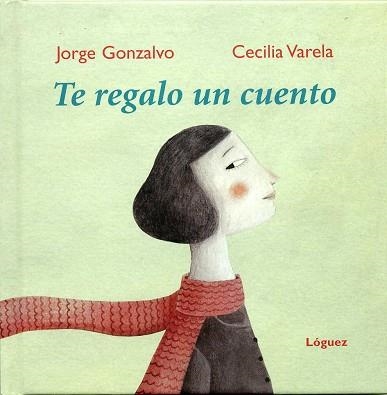 TE REGALO UN CUENTO | 9788496646384 | GONZALVO, JORGE / VARELA, CECILIA | Llibreria Aqualata | Comprar libros en catalán y castellano online | Comprar libros Igualada