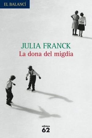 DONA DEL MIGDIA, LA (BALANCI 609) | 9788429762037 | FRANCK, JULIA | Llibreria Aqualata | Comprar libros en catalán y castellano online | Comprar libros Igualada