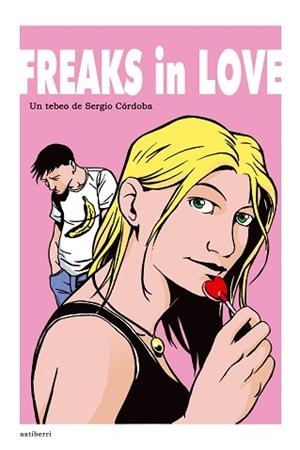 FREAKS IN LOVE | 9788496815384 | CORDOBA, SERGIO | Llibreria Aqualata | Comprar libros en catalán y castellano online | Comprar libros Igualada