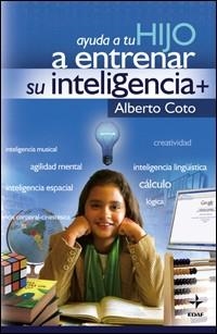 AYUDA A TU HIJO A ENTRENAR SU INTELIGENCIA | 9788441420991 | COTO, ALBERTO | Llibreria Aqualata | Comprar libros en catalán y castellano online | Comprar libros Igualada