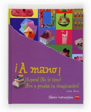 A MANO! (MANUALITATS) | 9788467531145 | BULL, JANE | Llibreria Aqualata | Comprar llibres en català i castellà online | Comprar llibres Igualada