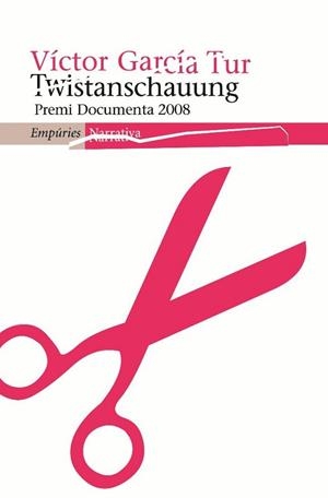 TWISTANSCHAUUNG (NARRATIVA 345) | 9788497874304 | GARCIA TUR, VICTOR | Llibreria Aqualata | Comprar llibres en català i castellà online | Comprar llibres Igualada