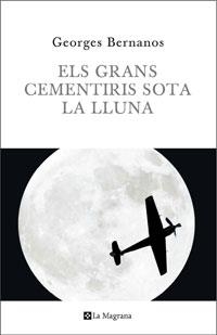 GRANS CEMENTIRIS SOTA LA LLUNA, ELS (ORIGENS 135) | 9788498674149 | BERNANOS, GEORGES | Llibreria Aqualata | Comprar libros en catalán y castellano online | Comprar libros Igualada