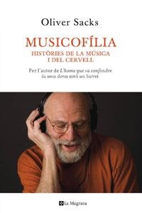 MUSICOFILIA. HISTORIES DE LA MUSICA I DEL CERVELL | 9788498674583 | SACKS, OLIVER | Llibreria Aqualata | Comprar libros en catalán y castellano online | Comprar libros Igualada
