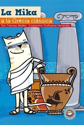MIKA A LA GRECIA CLASSICA, LA (MIKA 2) | 9788497874151 | MIRALLES, FRANCESC / HERNANDEZ, PURIFICACION | Llibreria Aqualata | Comprar llibres en català i castellà online | Comprar llibres Igualada