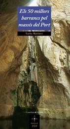 50 MILLORS BARRANCS PEL MASSIS DEL PORT, ELS (AZIMUT 104) | 9788497913980 | MARTINEZ, CARLOS | Llibreria Aqualata | Comprar llibres en català i castellà online | Comprar llibres Igualada
