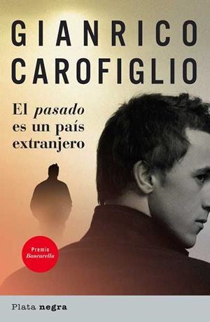 PASADO ES UN PAIS EXTRANJERO, EL (PLATA NEGRA) | 9788493618094 | CAROFIGLIO, GIANRICO | Llibreria Aqualata | Comprar llibres en català i castellà online | Comprar llibres Igualada