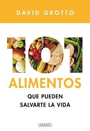 101 ALIMENTOS QUE PUEDEN SALVARTE LA VIDA | 9788479537012 | GROTTO, DAVID | Llibreria Aqualata | Comprar llibres en català i castellà online | Comprar llibres Igualada