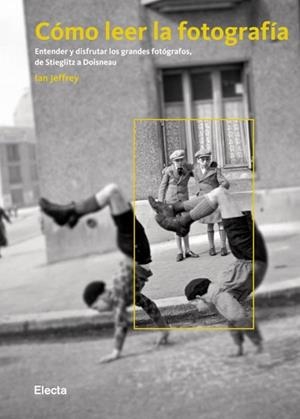COMO LEER LA FOTOGRAFIA | 9788481564563 | JEFFREY, IAN | Llibreria Aqualata | Comprar llibres en català i castellà online | Comprar llibres Igualada