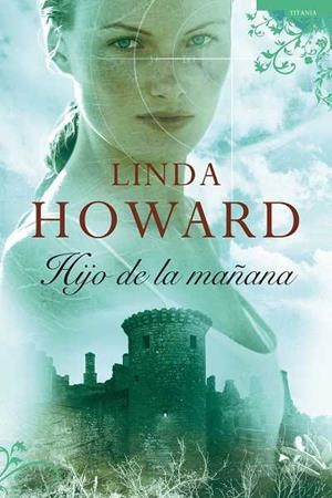 HIJO DE LA MAÑANA (ROMANTICA) | 9788496711600 | HOWARD, LINDA | Llibreria Aqualata | Comprar libros en catalán y castellano online | Comprar libros Igualada