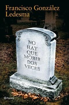 NO HAY QUE MORIR DOS VECES | 9788408085690 | GONZALEZ LEDESMA, FRANCISCO | Llibreria Aqualata | Comprar llibres en català i castellà online | Comprar llibres Igualada